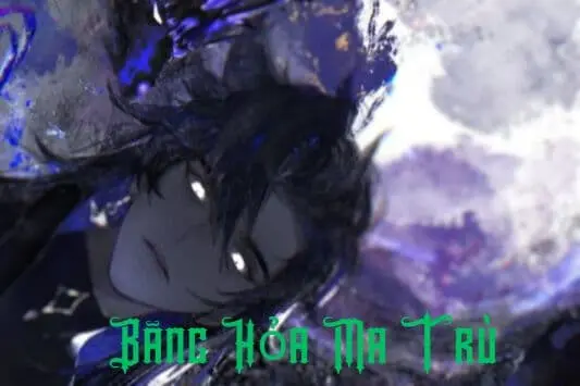[Dịch] Băng Hỏa MA Trù