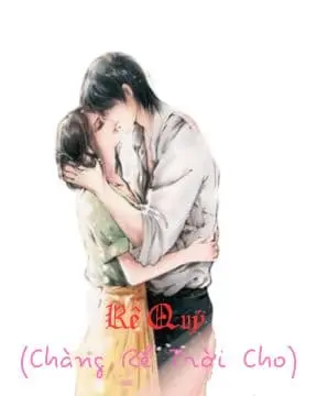 [Dịch] Rể Quý Chàng Rể Trời Cho