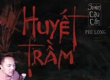 Huyết Trầm: Series Cậu Cẩn