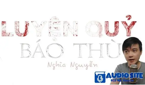 Luyện Quỷ Báo Thù: Nghĩa Nguyễn